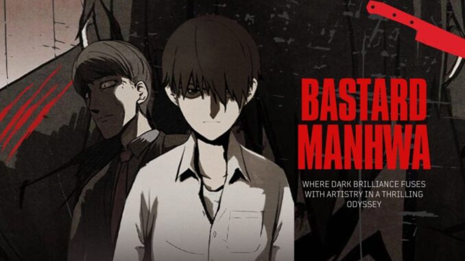 Bastard-Manhwa-Where-Dark-Brilliance-Fuses-with-Artistry-in-a-Thrilling-Odyssey-1-1000x600.jpg